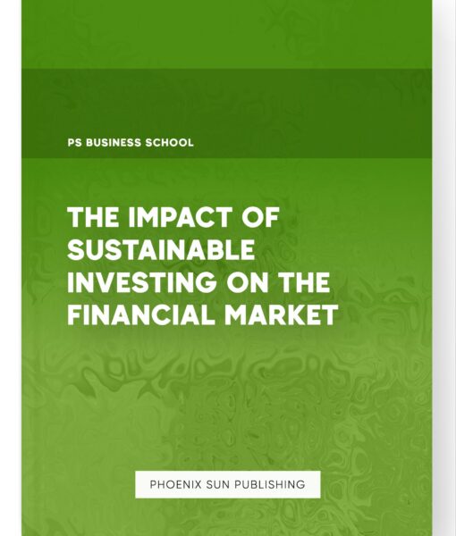 The Impact of Sustainable Investing on the Financial Market