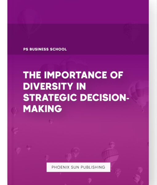 The Importance of Diversity in Strategic Decision-Making