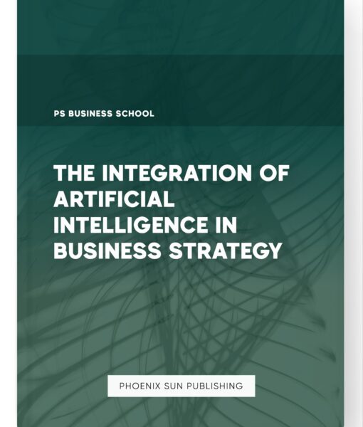 The Integration of Artificial Intelligence in Business Strategy