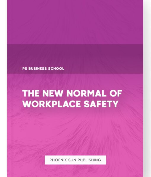 The New Normal of Workplace Safety