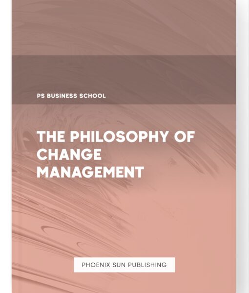 The Philosophy of Change Management