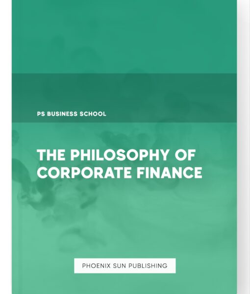 The Philosophy of Corporate Finance