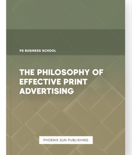 The Philosophy of Effective Print Advertising