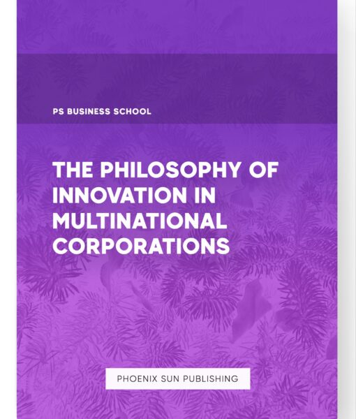 The Philosophy of Innovation in Multinational Corporations