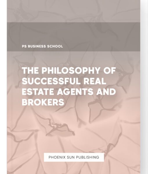 The Philosophy of Successful Real Estate Agents and Brokers