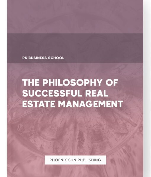 The Philosophy of Successful Real Estate Management