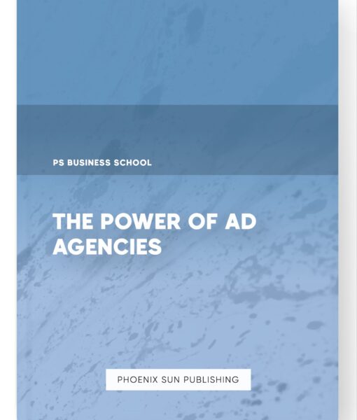 The Power of Ad Agencies