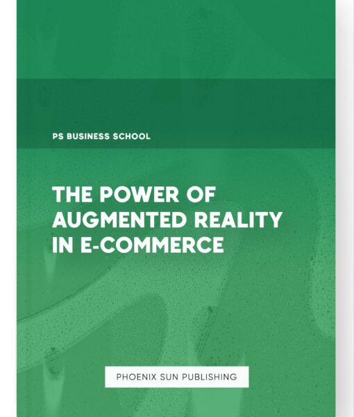 The Power of Augmented Reality in E-commerce