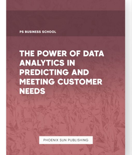 The Power of Data Analytics in Predicting and Meeting Customer Needs