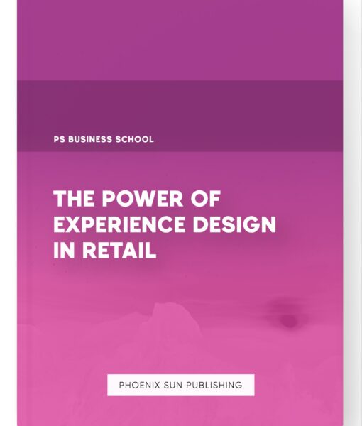 The Power of Experience Design in Retail