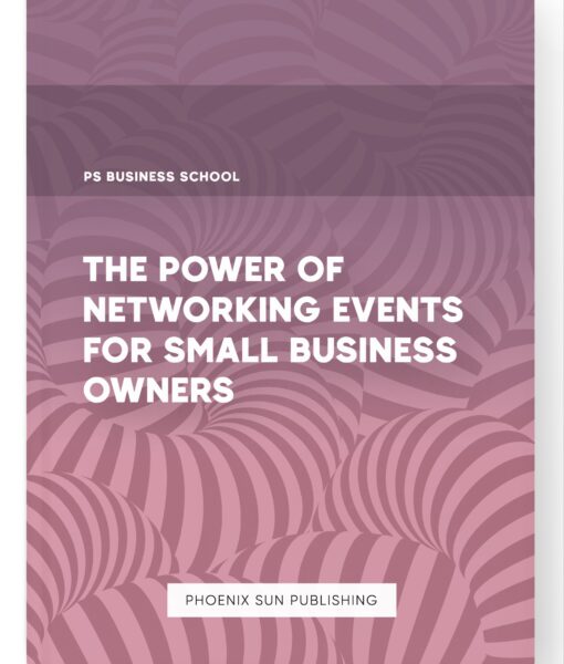 The Power of Networking Events for Small Business Owners