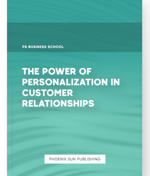 The Power of Personalization in Customer Relationships