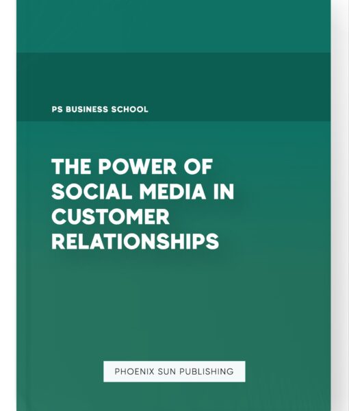 The Power of Social Media in Customer Relationships