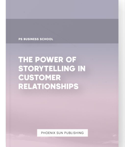 The Power of Storytelling in Customer Relationships