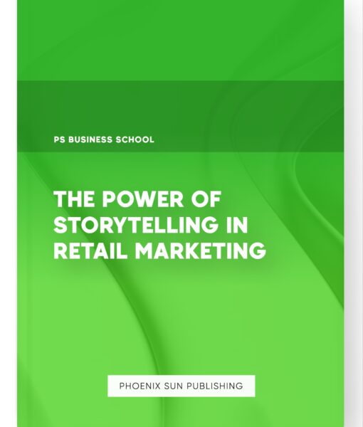 The Power of Storytelling in Retail Marketing