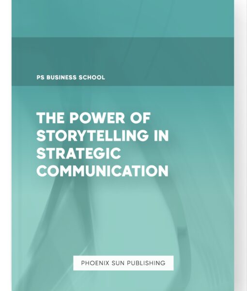 The Power of Storytelling in Strategic Communication