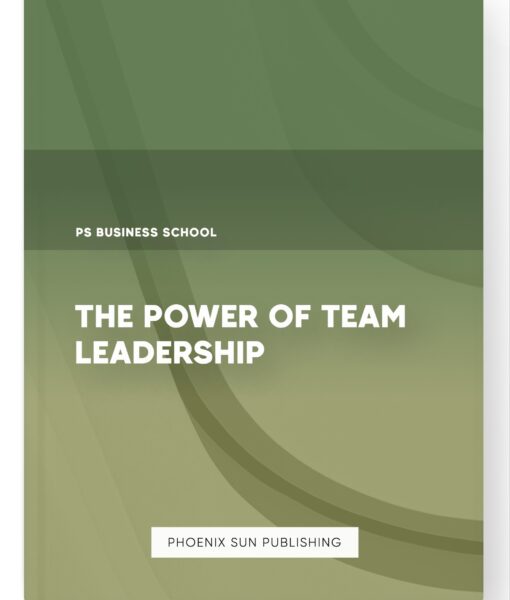 The Power of Team Leadership