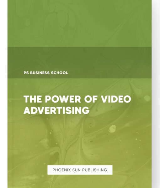 The Power of Video Advertising