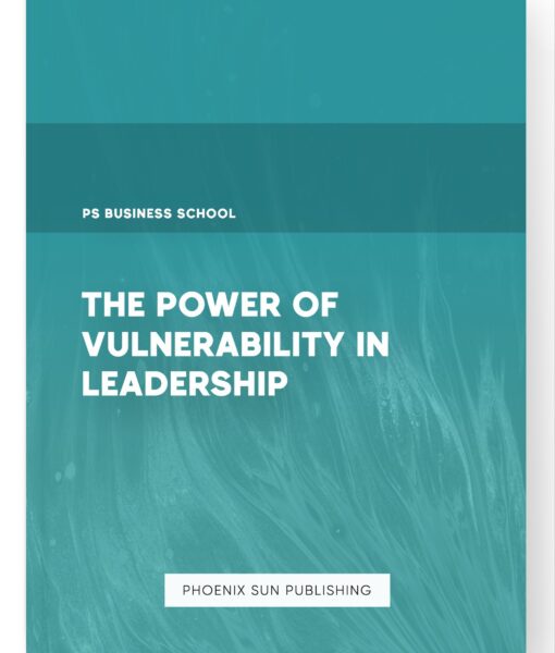 The Power of Vulnerability in Leadership