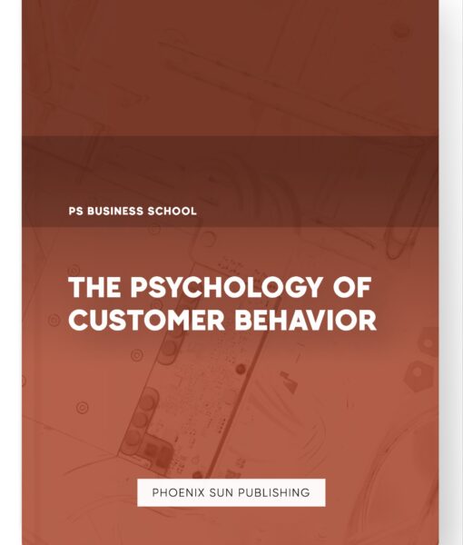 The Psychology of Customer Behavior