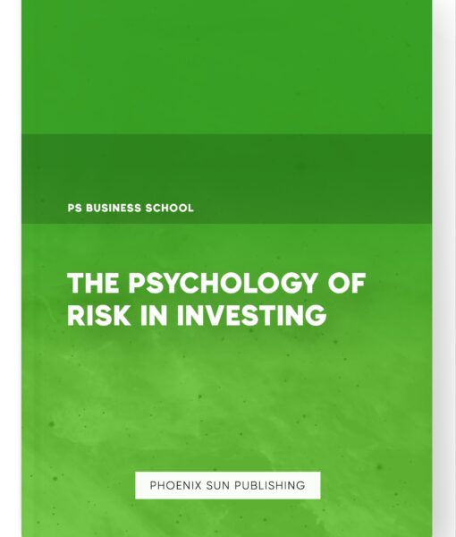 The Psychology of Risk in Investing