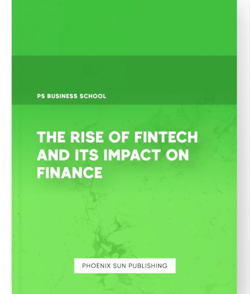 The Rise of Fintech and Its Impact on Finance