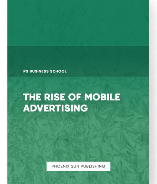 The Rise of Mobile Advertising