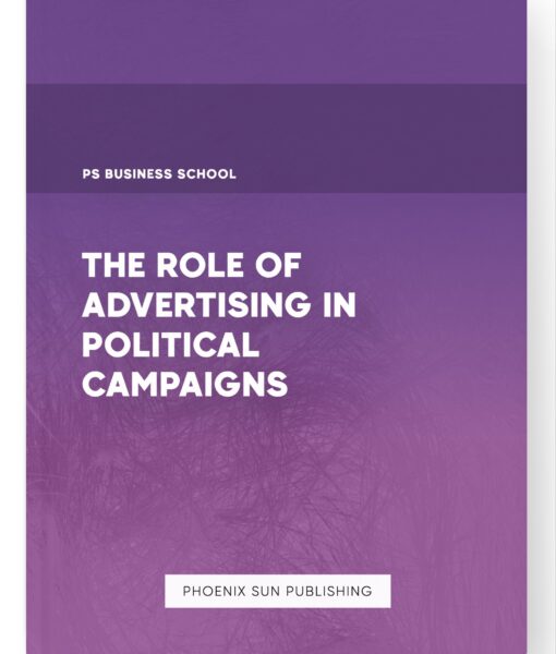 The Role of Advertising in Political Campaigns