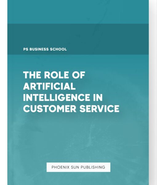 The Role of Artificial Intelligence in Customer Service