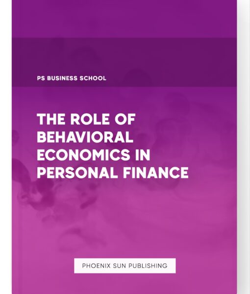 The Role of Behavioral Economics in Personal Finance