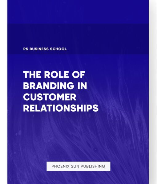 The Role of Branding in Customer Relationships