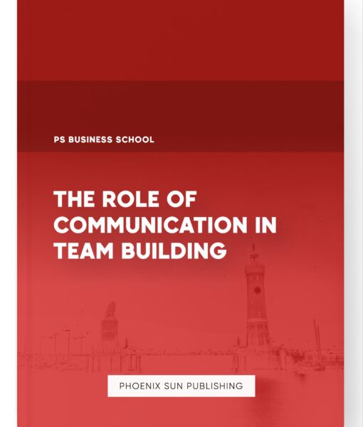 The Role of Communication in Team Building