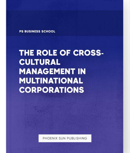 The Role of Cross-Cultural Management in Multinational Corporations