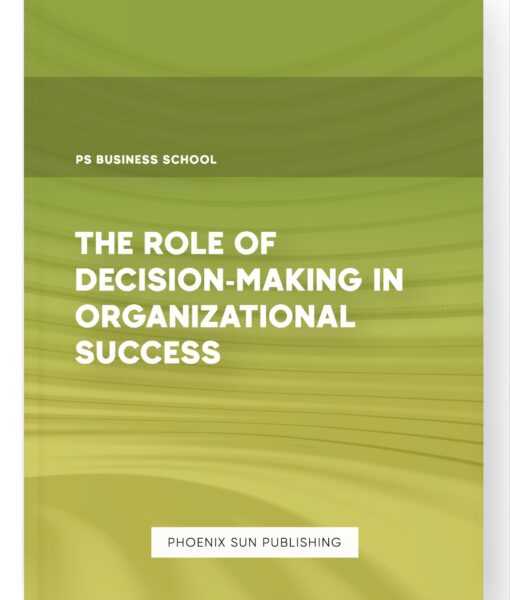 The Role of Decision-Making in Organizational Success