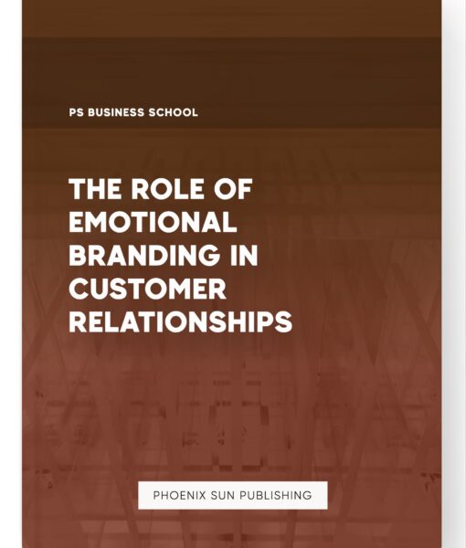 The Role of Emotional Branding in Customer Relationships