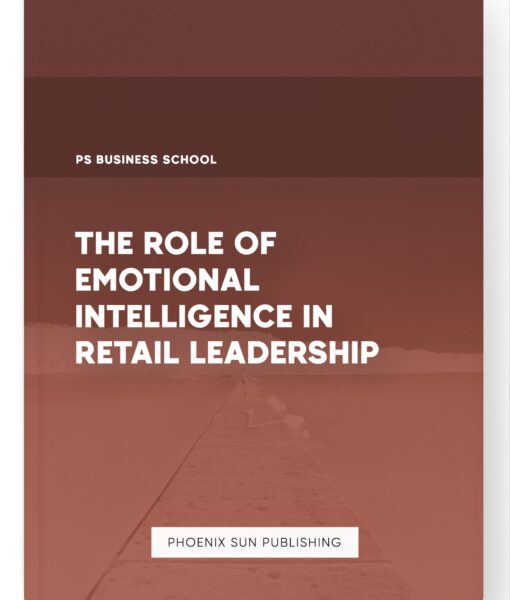 The Role of Emotional Intelligence in Retail Leadership