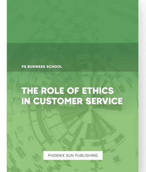 The Role of Ethics in Customer Service