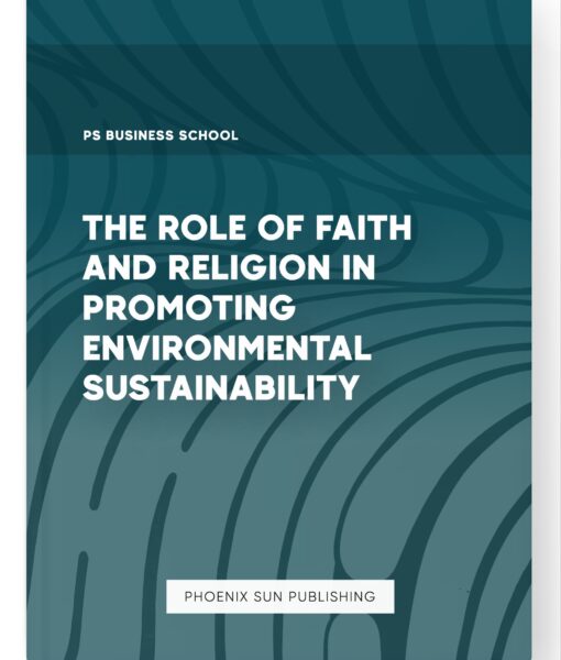 The Role of Faith and Religion in Promoting Environmental Sustainability