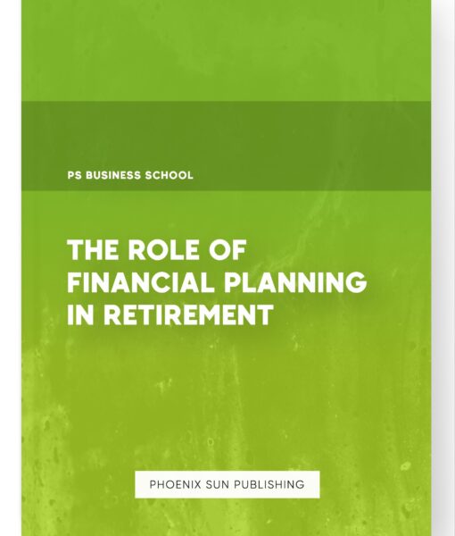 The Role of Financial Planning in Retirement