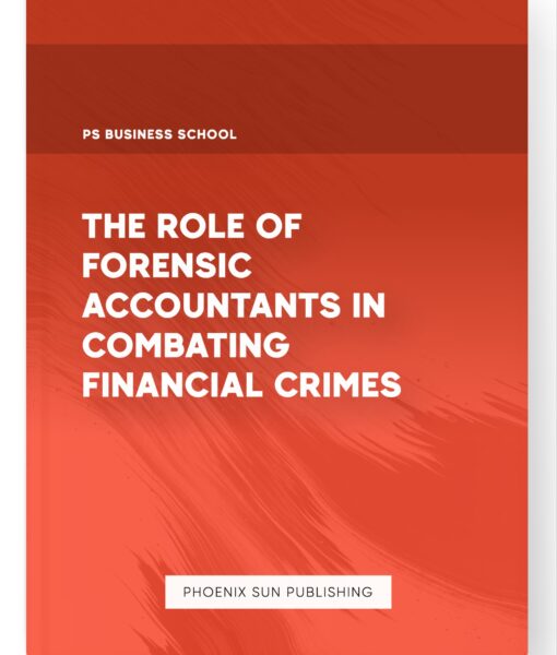 The Role of Forensic Accountants in Combating Financial Crimes