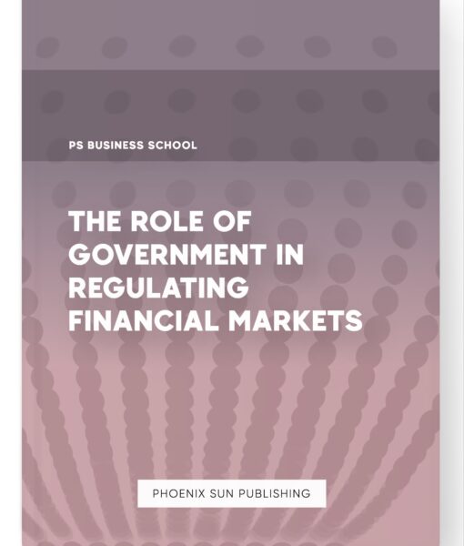 The Role of Government in Regulating Financial Markets