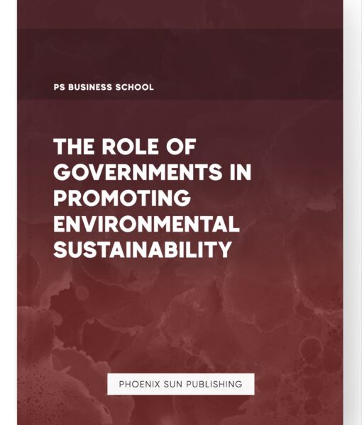 The Role of Governments in Promoting Environmental Sustainability