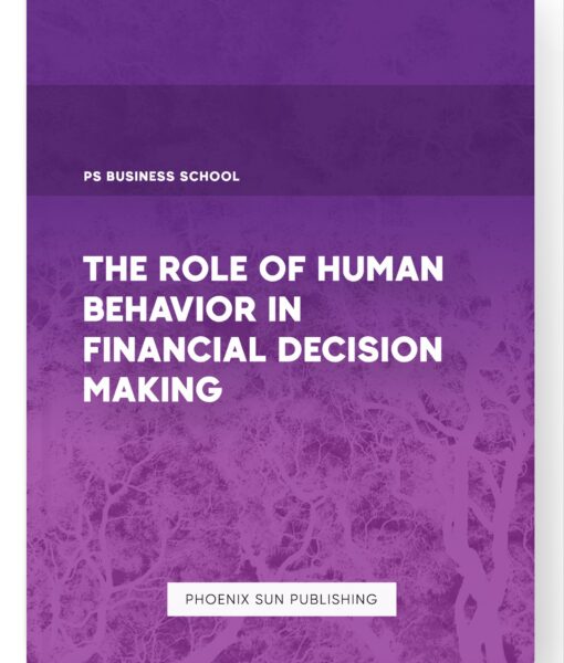 The Role of Human Behavior in Financial Decision Making