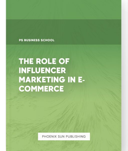 The Role of Influencer Marketing in E-commerce