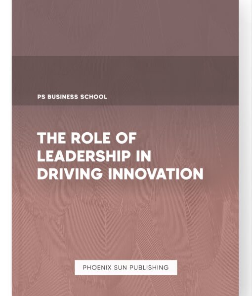 The Role of Leadership in Driving Innovation