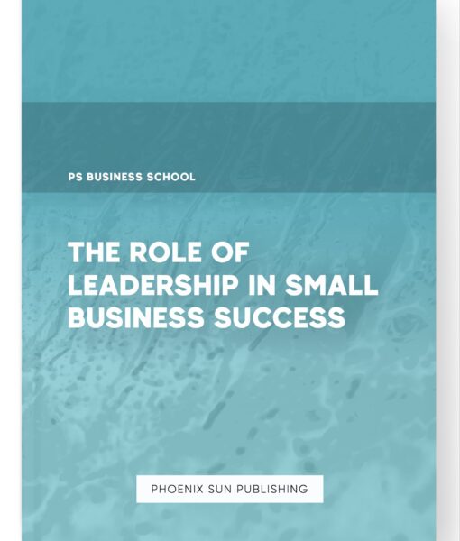 The Role of Leadership in Small Business Success