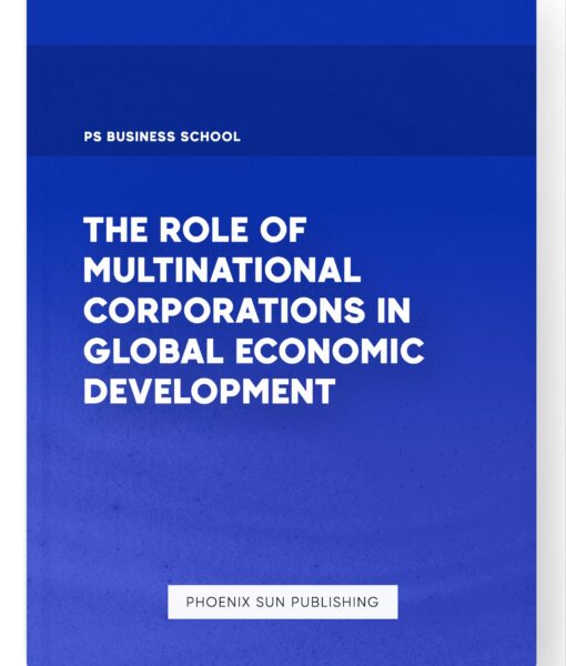 The Role of Multinational Corporations in Global Economic Development