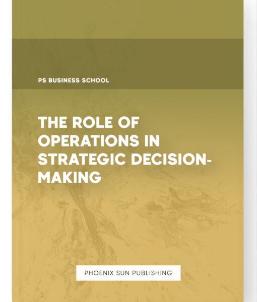 The Role of Operations in Strategic Decision-Making