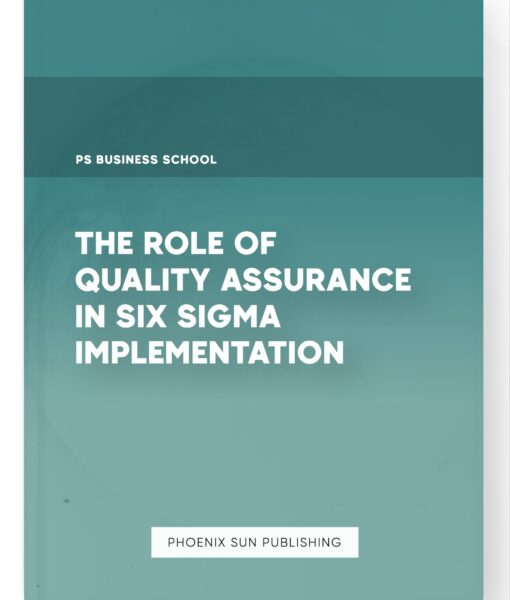 The Role of Quality Assurance in Six Sigma Implementation