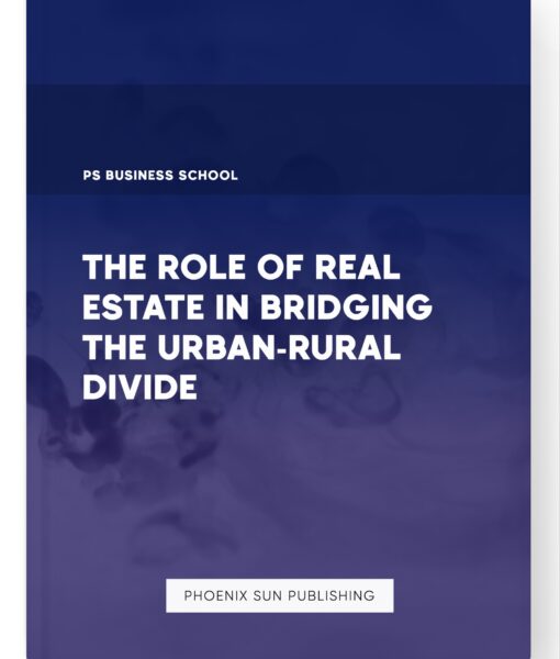 The Role of Real Estate in Bridging the Urban-Rural Divide